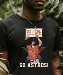 Houston Astros Believe Go Astros T Shirt