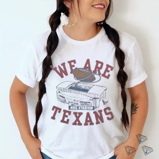 Houston Texans We Are Texans Stadium shirt