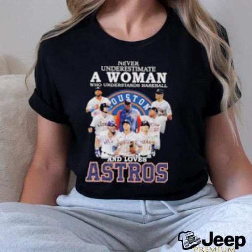 Houston never underestimate a woman who understands football and loves Astros 2023 Signatures shirt