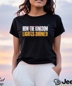 How The Kingdom Lights Shined T Shirt, Kelce Swift Shirt