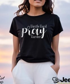 Hustle Hard Pray Harder Shirt Classic T Shirt