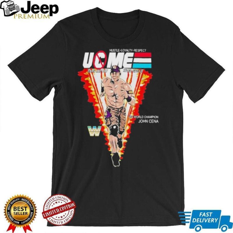 Hustle loyalty respect uc me earn the day never give up 16x world champion john cena shirt
