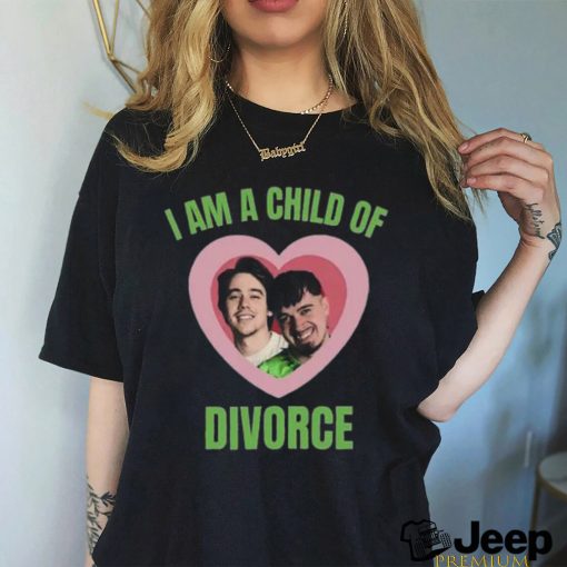 I Am A Child Of Divorce Shirt