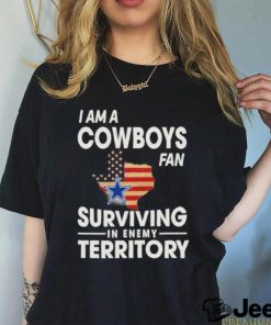 I Am A Cowboys Fan Surviving In Enemy Territory T Shirt