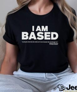 I Am Based Shirt