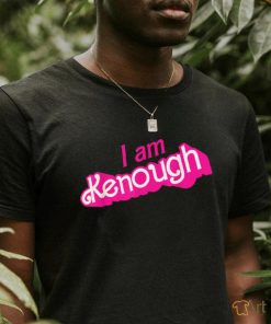 I Am Kenough Shirt T Shirt