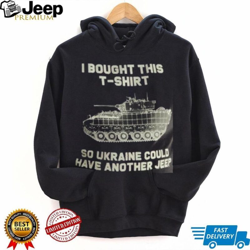 I BOUGHT THIS SO UKRAINE COULD HAVE ANOTHER JEEP T SHIRT