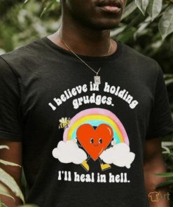 I Believe in Holding Grudges I’ll heal in hell shirt