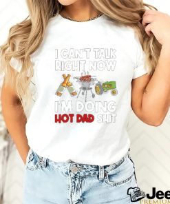 I Can't Talk Right Now shirt