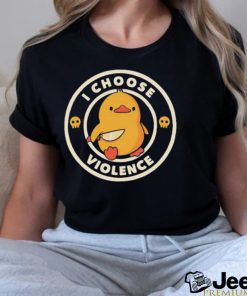 I Choose Violence Funny Duck Shirt