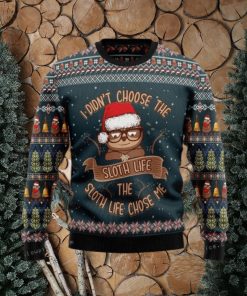 I Didn’t Choose Sloth Life The Sloth Life Choose Me Womens Ugly Sweater