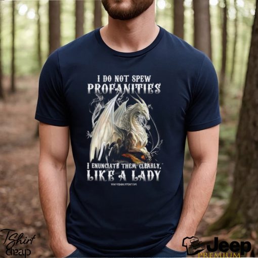 I Do Not Spew Profanities Shirt