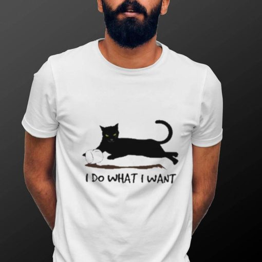 I Do What I Want Cat Shirt