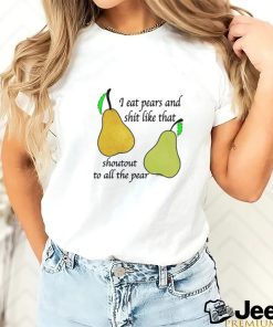 I Eat Pears Shirt