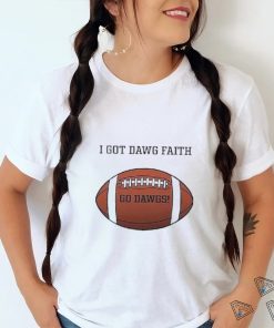 I Got Dawg Faith Go Dawgs Football 2023 shirt