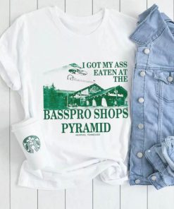 I Got My Ass Eaten At The Outdoo World Bass Pro Shops Pyramid Shirt