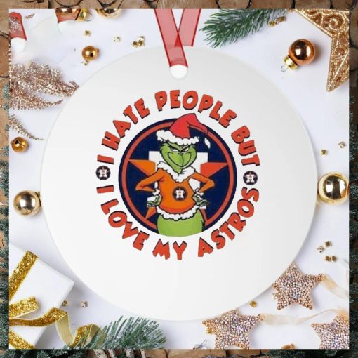 I Hate People But I Love My Astro MLB Houston Astro And The Grinch Christmas Ornament