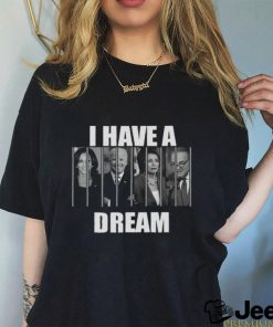 I Have A Dream Jail Prison Joe Biden Kamala Harris Nancy Pelosi Shirt