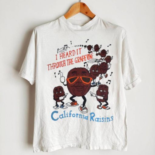 I Heard It Through The Grapevine Shirt, California Raisins Sweatshirt, Music Tee