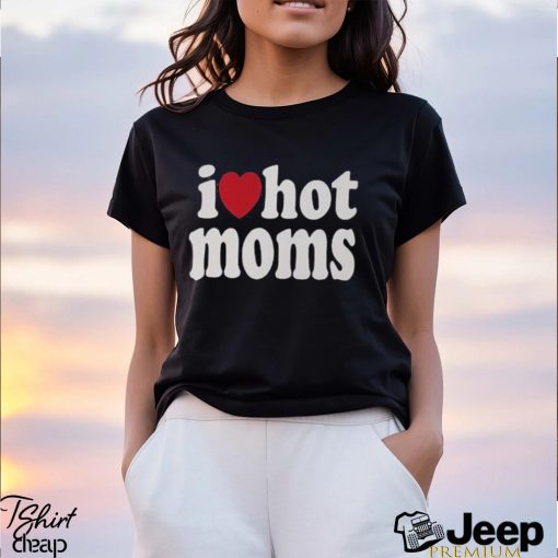 I Heart Hot Moms Soft Style Lightweight Unisex T Shirt Hoodie Sweatshirt