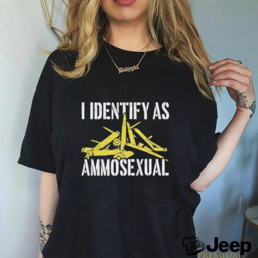 I Identify As Ammosexual Gun Shirt