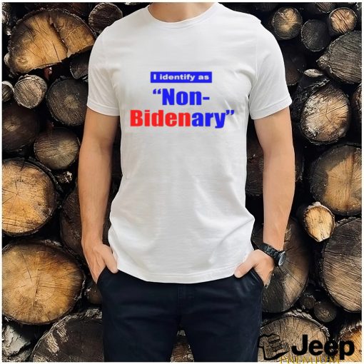 I Identify as Non Bidenary 2023 shirt