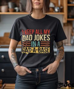 I Keep All My Dad Jokes In A Base Shirt Funny Father Hoodie T Shirt