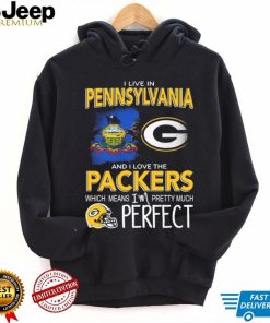 I Live In Pennsylvania Carolina And I Love The Packers Which Means I’m Pretty Much Hat Perfect Shirt