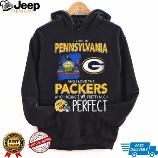 I Live In Pennsylvania Carolina And I Love The Packers Which Means I’m Pretty Much Hat Perfect Shirt