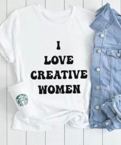 I Love Creative Women Tee Shirt