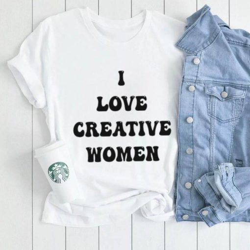 I Love Creative Women Tee Shirt