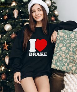 I Love Drake shirt