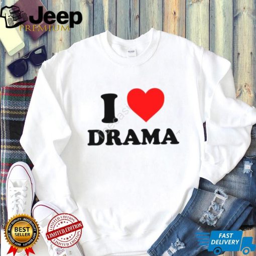 I Love Drama Hoodieshirt