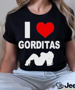 I Love Gorditas Shirt