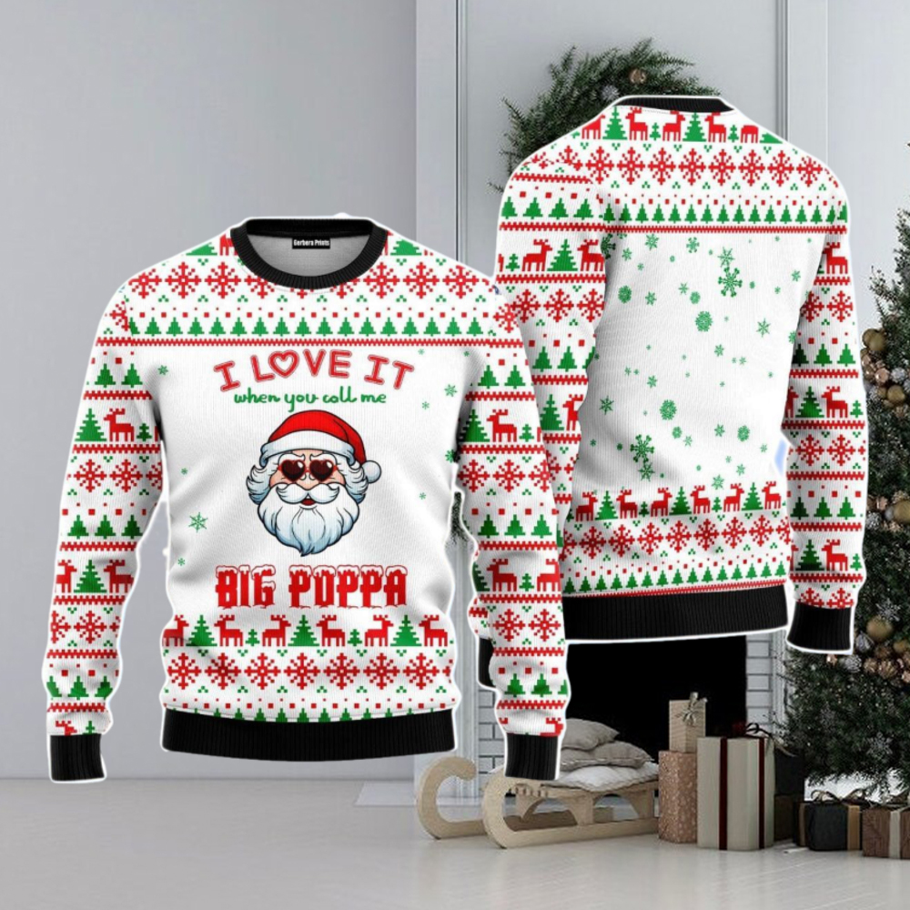 I Love It When You Call Me Big Poppa Christmas Unisex Ugly Sweater