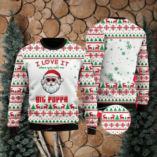 I Love It When You Call Me Big Poppa Ugly Sweater For Woman