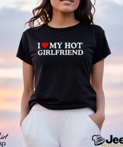 I Love My Hot Girlfriend GF I Heart My Hot Girlfriend Hoodie sold