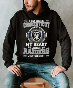 I May Live In Connecticut But My Heart Belongs To Raiders Just Win Baby Hoodie Shirt