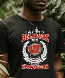 I May Live In Delaware But On Game Day My Heart & Soul Belongs To Wisconsin 2023 shirt