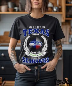 I May live in Texas but on Game day my heart and soul belong to Seattle Seahawks 2023 shirt