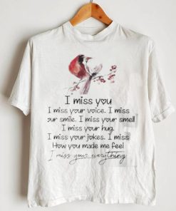 I Miss You I Miss Your Voice I Miss Your Smile Birds shirt