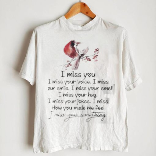 I Miss You I Miss Your Voice I Miss Your Smile Birds shirt