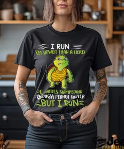 I Run Slower Than A Herd Of Turtle But I Run Cool Turtle Classic T Shirt