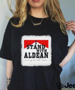 I Stand With Aldean In My Small Town 2023 shirt