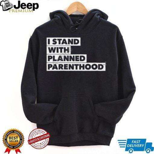 I Stand With Planned Parenthood Long Sleeve T Shirt