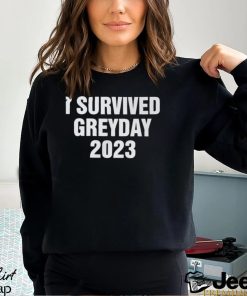 I Survived Greyday 2023 Shirt