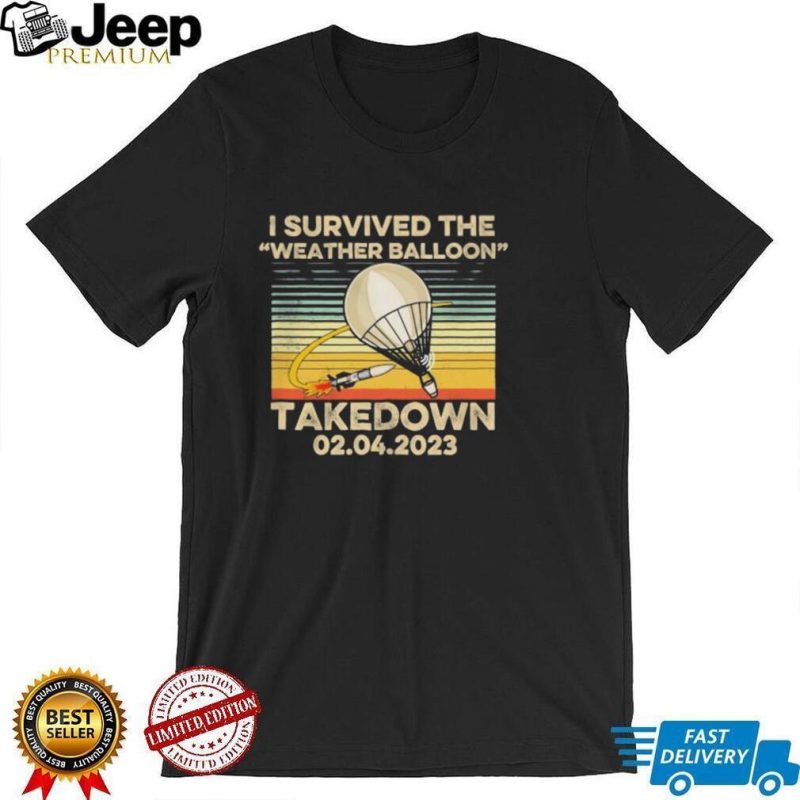 I Survived the Weather Balloon Takedown 02.04.2023 Vintage Shirt shirt