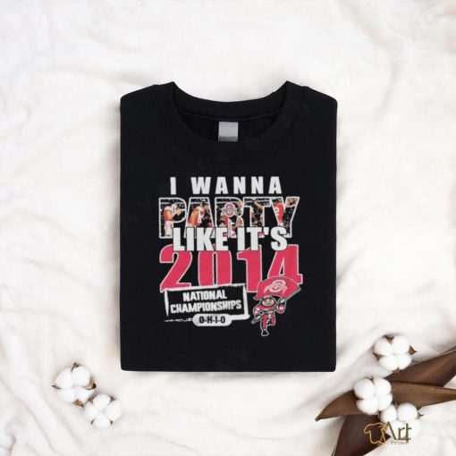 I Wanna Party Like It’s 2014 National Championships Ohio State Buckeyes Shirt