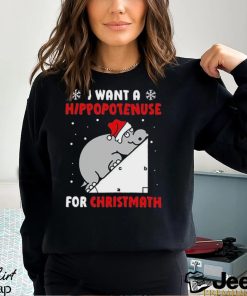 I Want A Hippopotenuse For Christmas Shirt