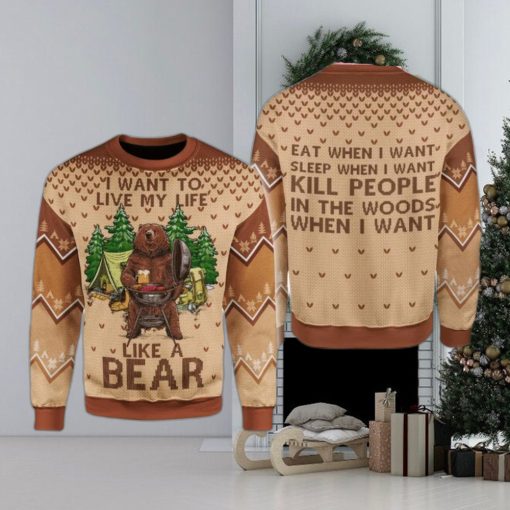 I Want To Live My Life Like A Bear Ugly Sweater For Christmas